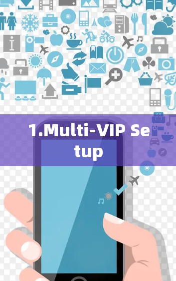 1.Multi-VIP Setup
