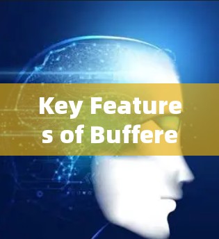 Key Features of Buffered VPNs:
