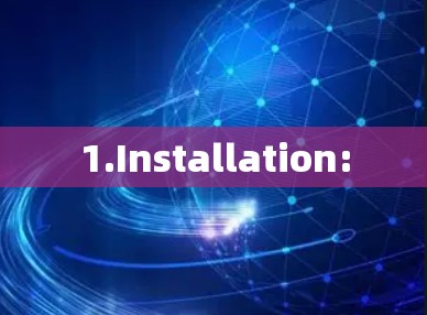 1.Installation: 1.Installation:
